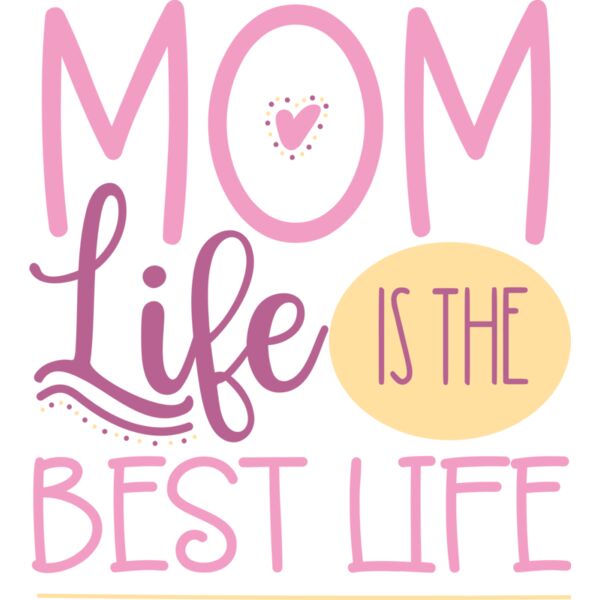 Mom Life Is The Best LIfe  Thumbnail