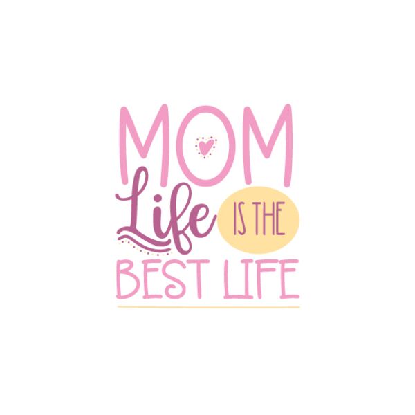 Mom Life Is The Best LIfe  Thumbnail