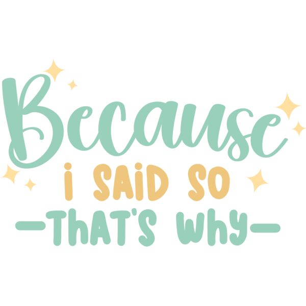 Because I Said So  That s Why  Thumbnail