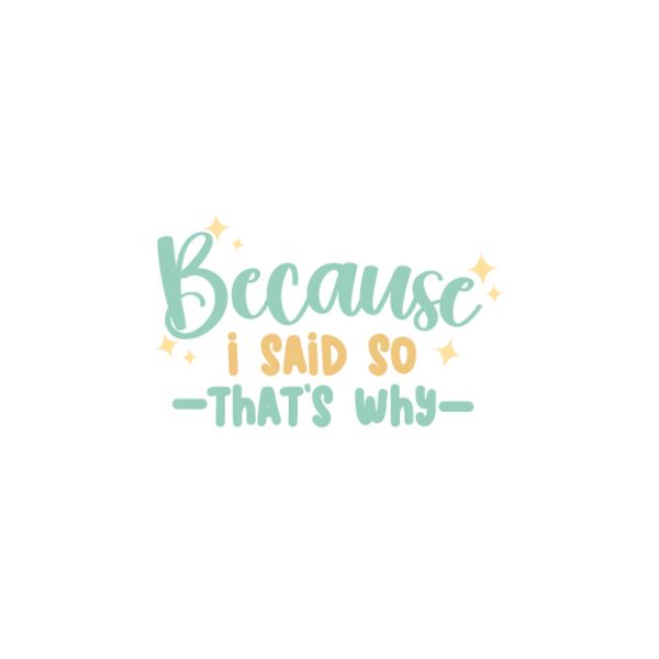 Because I Said So  That s Why  Thumbnail