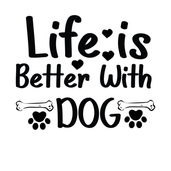 life is better with dog 1 Thumbnail
