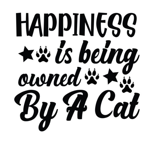 happiness is being owned by a cat Thumbnail