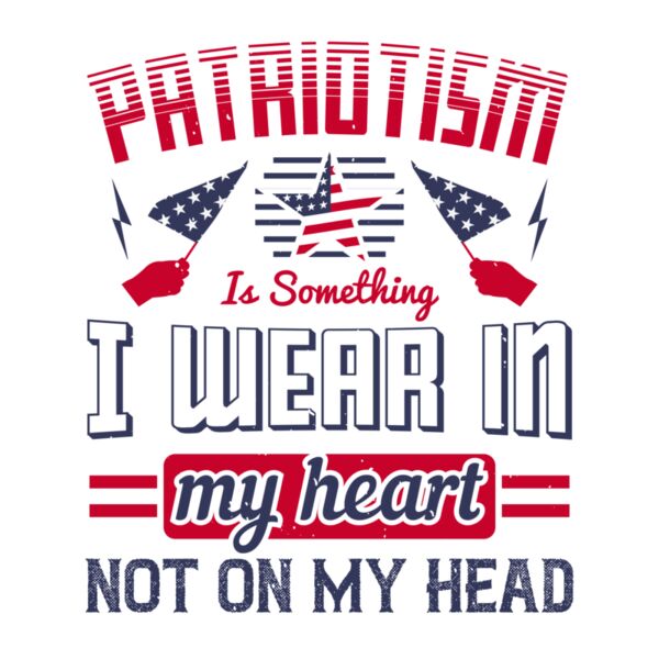 Patriotism is something I wear in my heart not on my head 01 Thumbnail